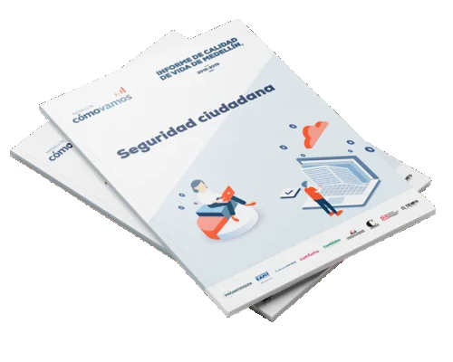 Informe de indicadores objetivos sobre cómo vamos en seguridad ciudadana y convivencia en Medellín, 2016-2019