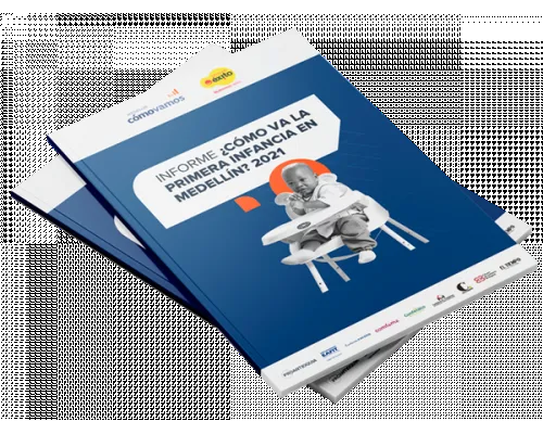 Informe ¿Cómo va la primera infancia en Medellín? 2021